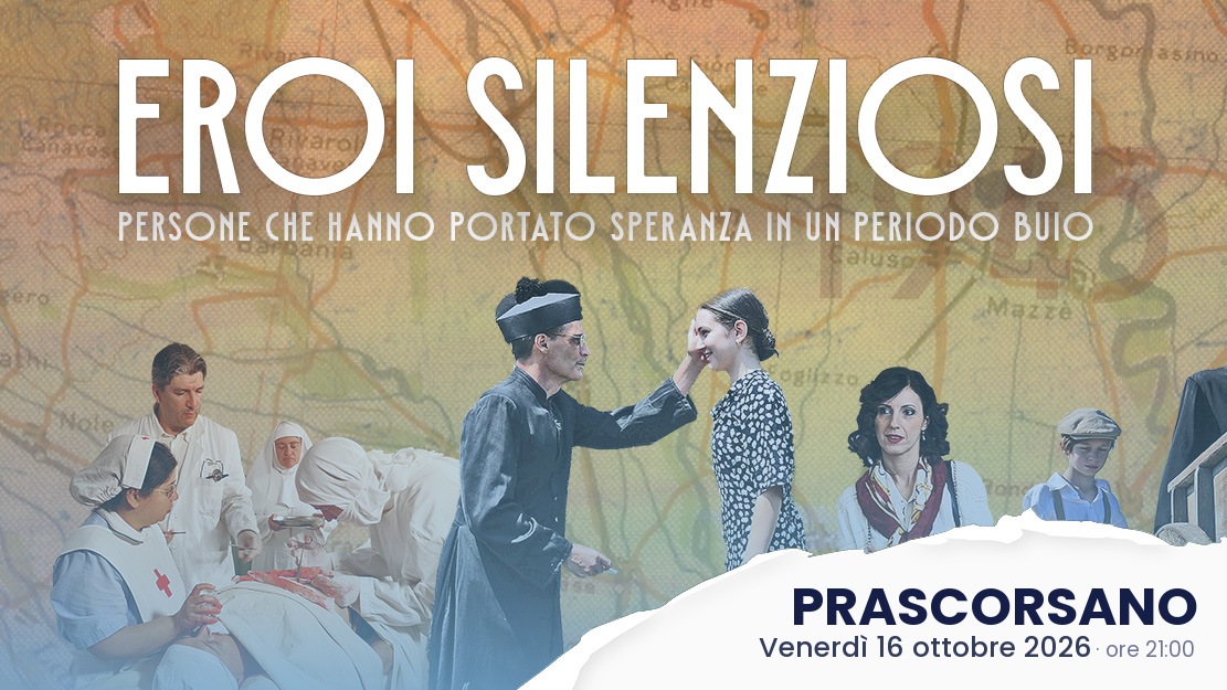 "Eroi silenziosi" - Evento a PRASCORSANO 16/10/2026