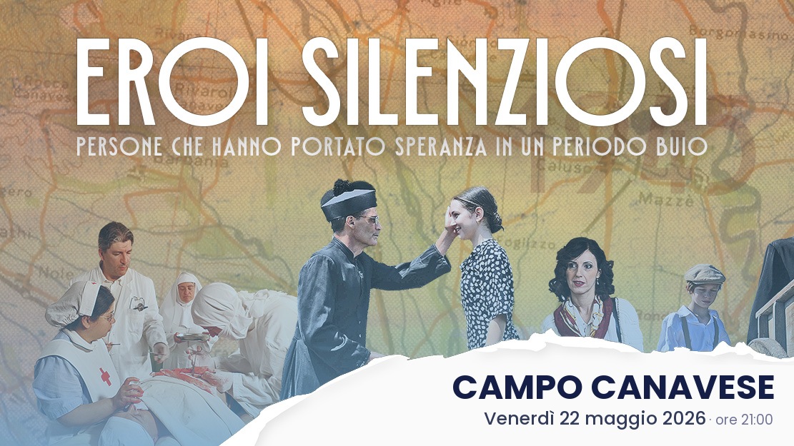 "Eroi silenziosi" - Evento a  CAMPO CANAVESE 22/05/2026