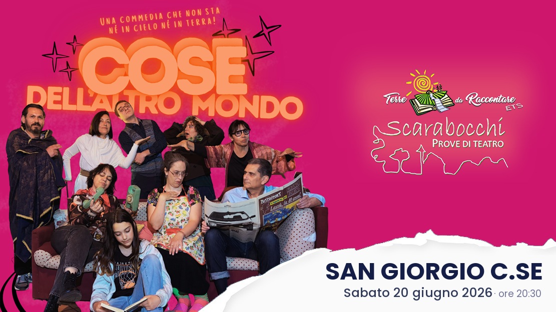 COSE DELL'ALTRO MONDO -  SAN GIORGIO C.SE 20/06/2026