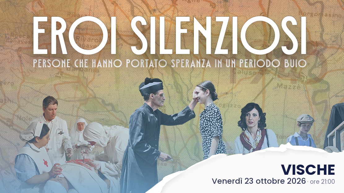 "Eroi silenziosi" - Evento a VISCHE 23/10/2026
